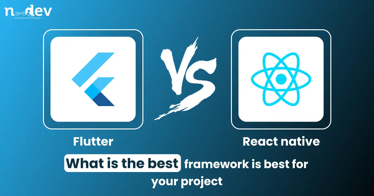 Flutter vs React native : What is the best framework for your project