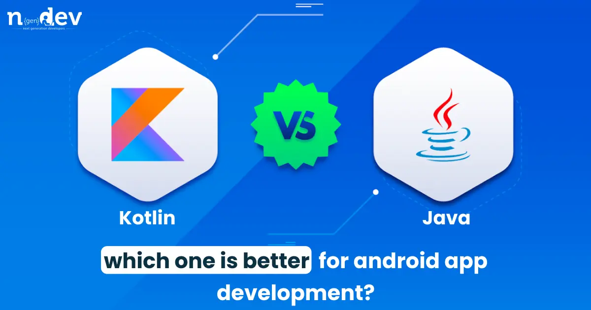 Kotlin vs. Java: which one is better for android app development?