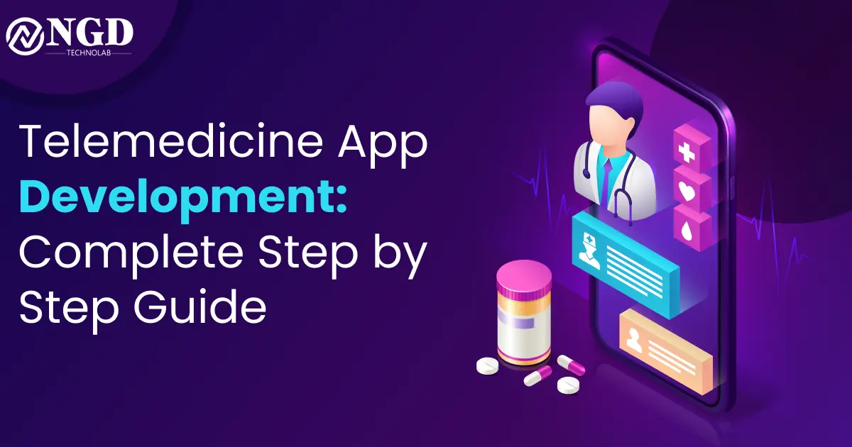 Telemedicine App Development: Complete Step by Step Guide