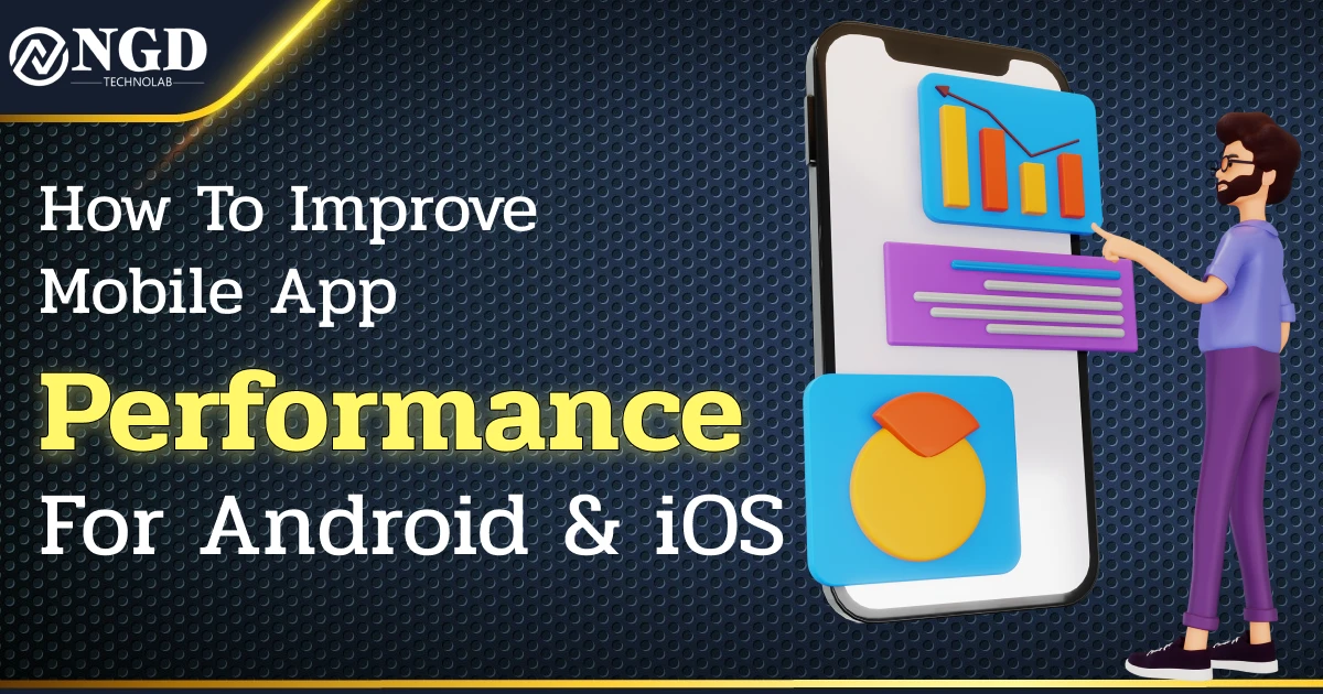 How To Improve Mobile App Performance For Android & iOS?